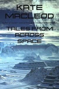 Book cover for Tales from Across Space, a collection of science fiction and fantasy short stories.